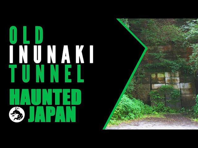 Haunted Japan: Old Inunaki Tunnel