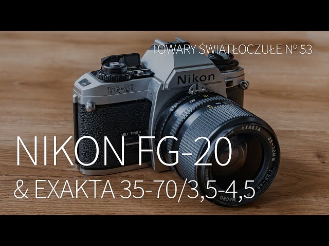 Nikon FG-20 & Exakta 35-70/3,5-4,5 [TOWARY ŚWIATŁOCZUŁE 53]