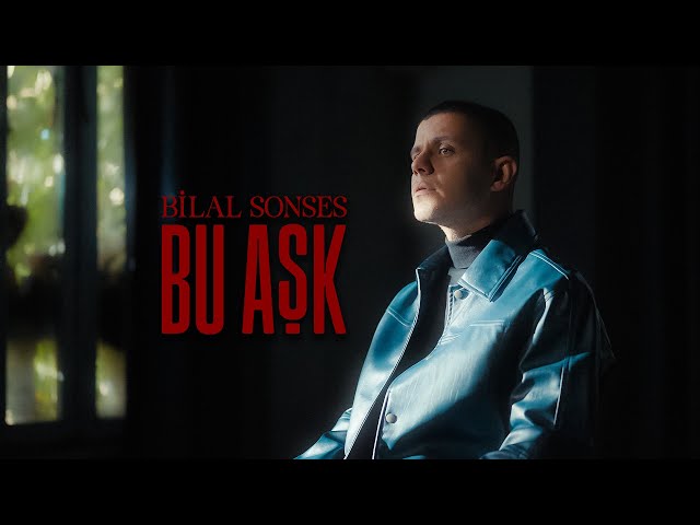 Bilal SONSES - Bu Aşk      #BanaBunuYapmaDedim