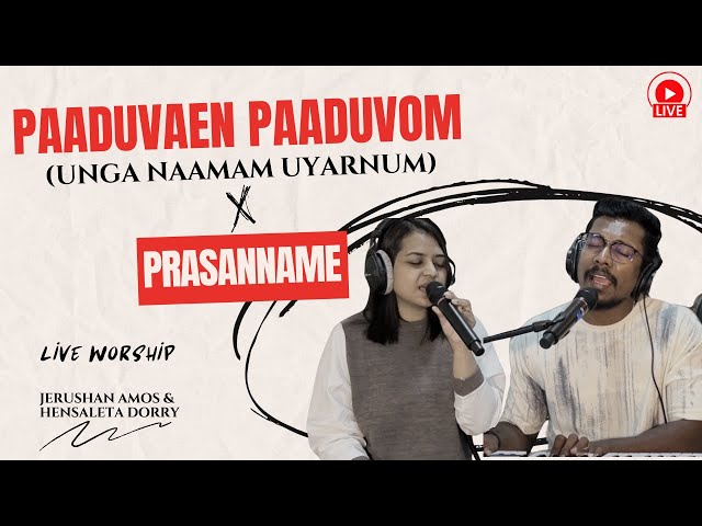 Unga Naamam Uyaranum X Prasanname | 🔴 Live Worship | Jerushan Amos & Hensaleta Dorry