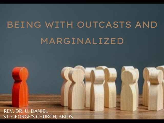 Being with outcasts and marginalized | Preacher : Rev.John Basy Paul | 6/03/2022