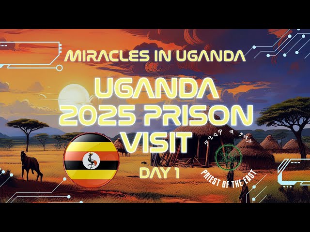 MIRACLES IN UGANDA. 2025 PRISON VISIT!