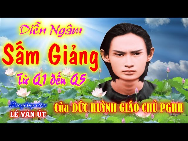 Diễn Ngâm: Sấm Giảng Q1-Q5 - ĐGV: Lê Văn Út