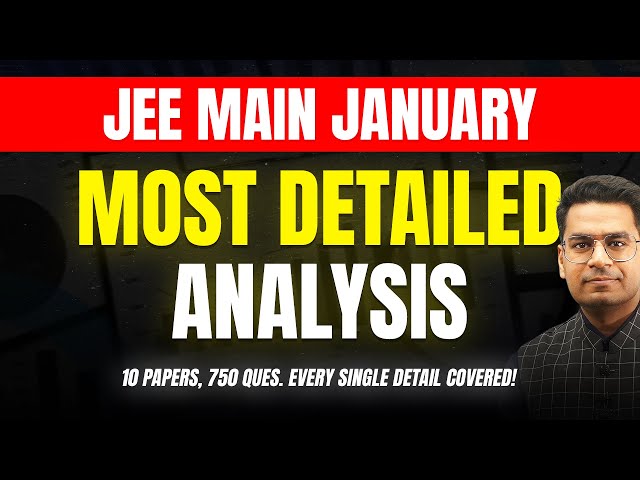 🔥 Most Detailed Analysis of JEE Main 2025 January Attempt | Every single detail covered | MathonGo