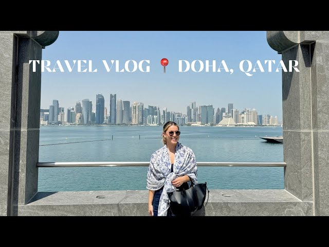 DOHA QATAR VLOG ✈️ 4 DAY ITINERARY: Where to eat, What to do & What I wore 🙂