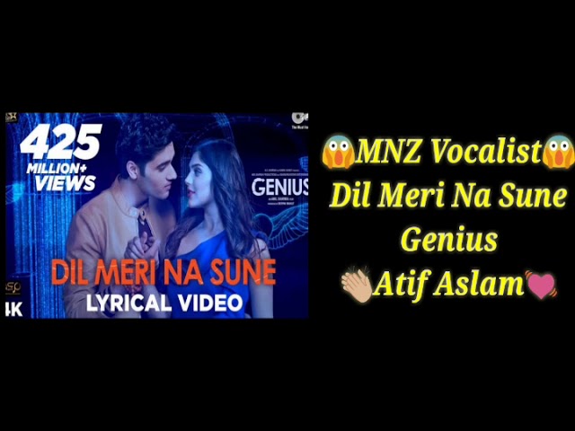 Dil Meri Na Sune | Atif Aslam | Cover | MNZ Vocalist | Himesh Reshammiya | Manoj Muntashir | Genius