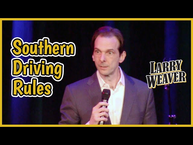 Southern Driving Rules - Comedian Larry Weaver