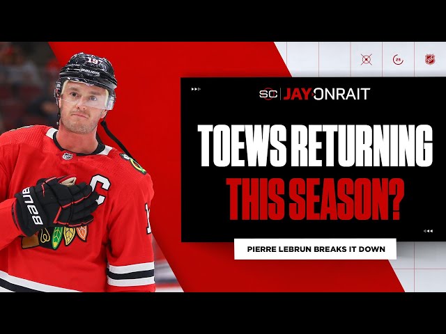 Is a Jonathan Toews' return this season a possibility?