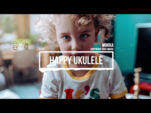 (No Copyright Music) Happy Ukulele [Kids Music] by MokkaMusic / Garden