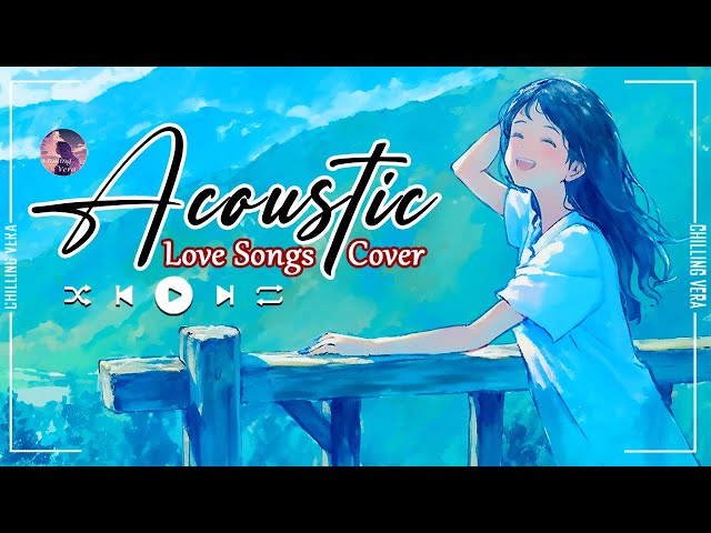 English Acoustic Love Songs 2025 🍂 Best Acoustic Covers of Popular Songs 🍂 Acoustic songs cover