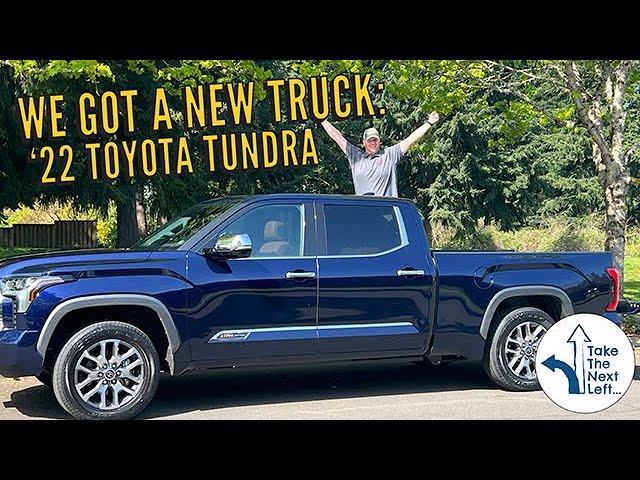 We got a new truck: The 2022 Toyota Tundra