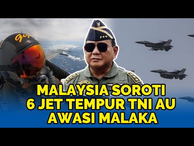 🔴Malaysia Soroti 6 JET TEMPUR Siluman TNI AU Akan Awasi Malaka, Ambat dan Natuna, 2 Kapal Perang