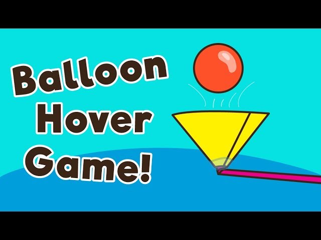 Balloon Hover Game - Science for Kids