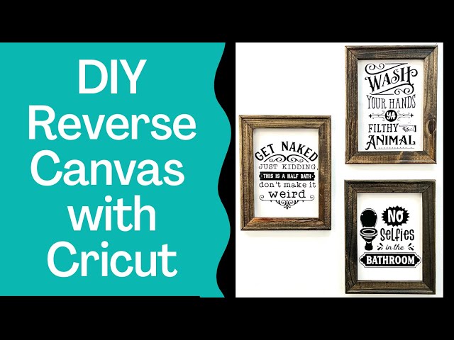 Reverse Canvas Cricut Funny Bathroom Sign