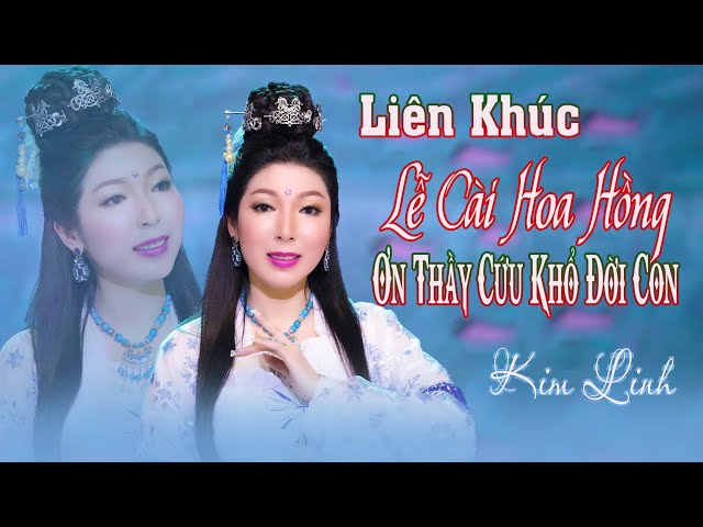 Liên Khúc Nhạc Phật LỄ CÀI HOA HỒNG | ƠN THẦY CỨU KHỔ ĐỜI CON | DÂNG Y CÀ SA | Kim Linh | VIDEO