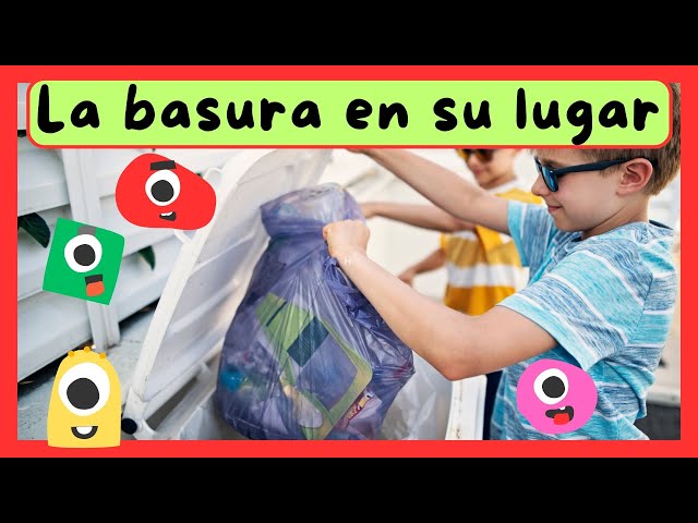 La basura en su lugar - Canción para motivar a los niños a no tirar basura en las calles