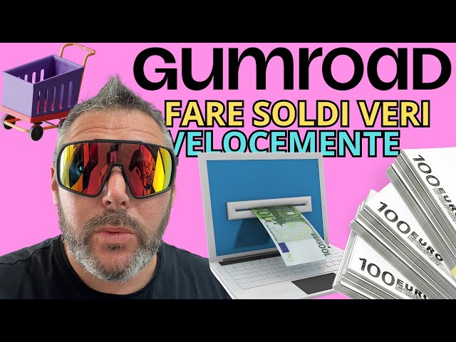 FARE SOLDI VERI SU GUMROAD LA GUIDA DEFINITIVA!