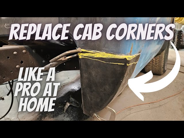 How To Easily Replace Cab Corners at Home Like a Pro: Square Body Chevy Build