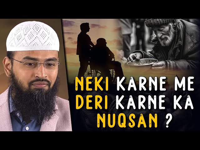 Neki Karne Me Deri Karne Ka Nukhsaan By Adv  Faiz Syed