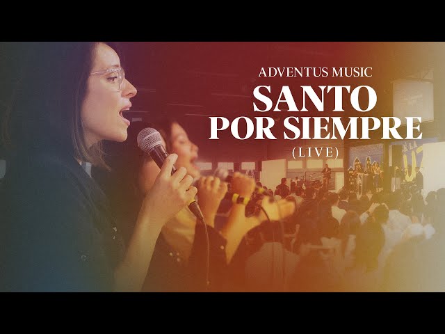 Santo Por Siempre (Live) | Adventus Music