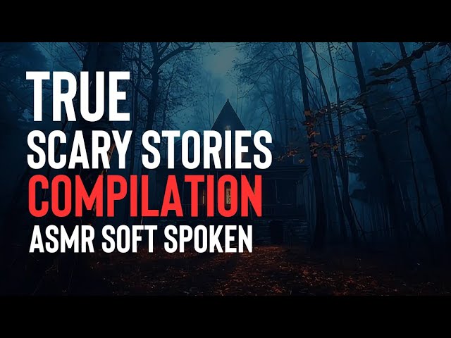 3 True Scary Stories Compilation | ASMR Soft Spoken