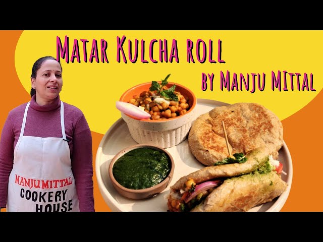 Matar Kulcha Roll | दिल्ली  मटर  कुलचा की रेसिपी | Easy to Make at Home Recipe | by Manju Mittal