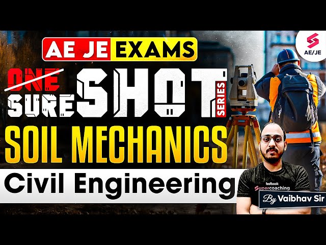 Soil Mechanics for AE & JE Exams | Master Soil Mechanics of Civil Eng in One Video | Vaibhav Sir