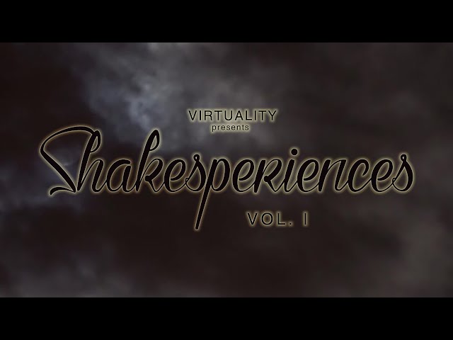 Shakesperiences Vol. 1 (Volumetric VR)