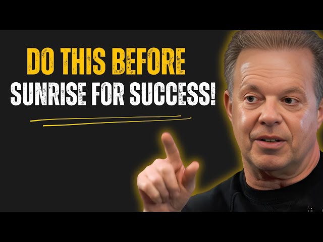 3 Things to Do Before Sunrise for Guaranteed Success – Joe Dispenza Motivation