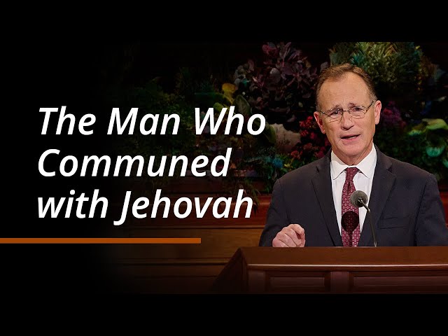 The Man Who Communed with Jehovah | Kyle S. McKay | October 2024 General Conference