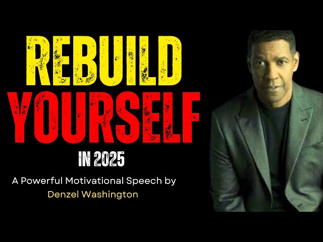 Rebuild Yourself  | A Powerful Motivational Speech by Denzel Washington #denzelwashington