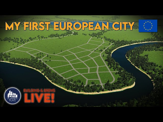 The Start of my First European City... LIVE!  | Building and Brews!