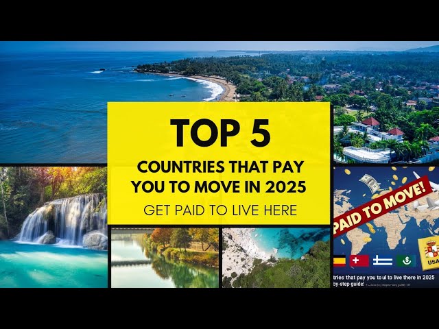 Top 5 Countries That PAY You to Move in 2025