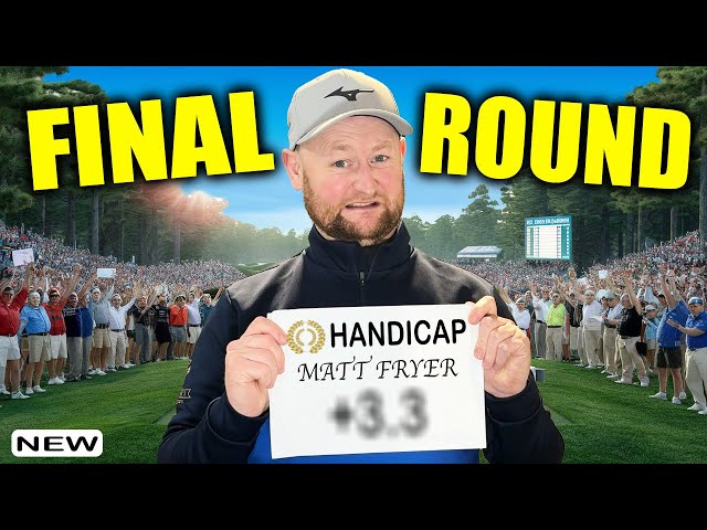 The Final Round For MY HANDICAP!