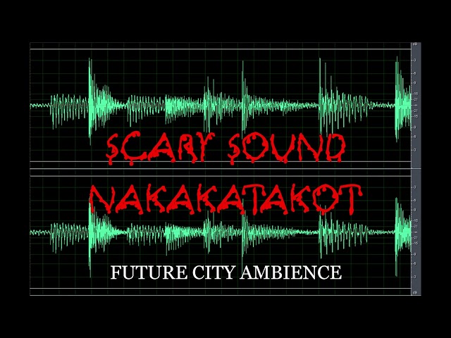 Scary Sound | Future City Ambience | Nakakatakot