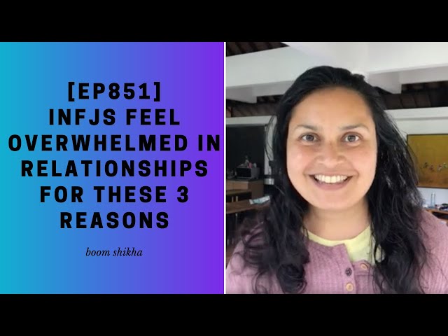 INFJs Feel Overwhelmed in Relationships for These 3 Reasons