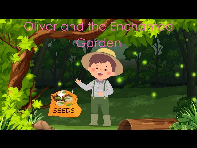 Oliver and the Enchanted Garden II Short Stories II Moral Stories