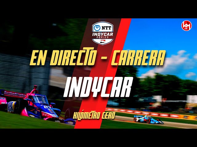 🔴 INDYCAR DIRECTO | GRAN PREMIO DE ROAD AMERICA (CARRERA) - Live Timing y Telemetría