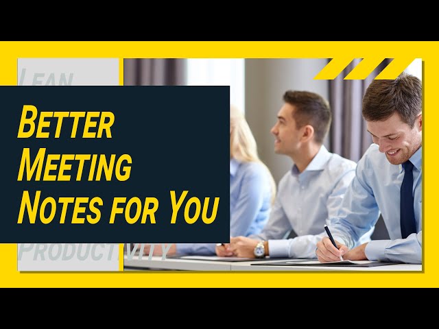 Unlock Better Meetings: Discover the TOP 4 Note Taking Methods