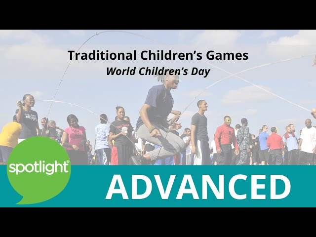 World Children's Day | Traditional Children's Games | ADVANCED | practice English with Spotlight