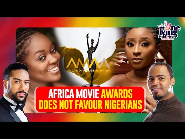 Nigerians are not favored in Africa Movie Academy Awards