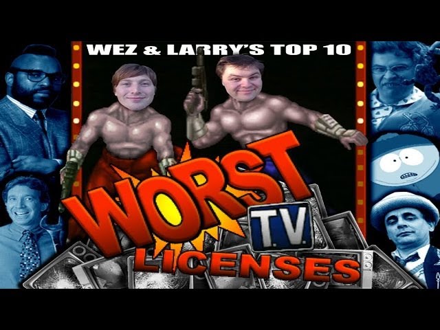 Top 10 Worst TV Licenses / Shows - Wez and Larry's Top Tens (Part Two)