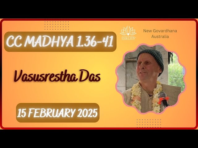 Sat 15 Feb 2025 - CC Madhya 1.36-41 by Vasusrestha Das