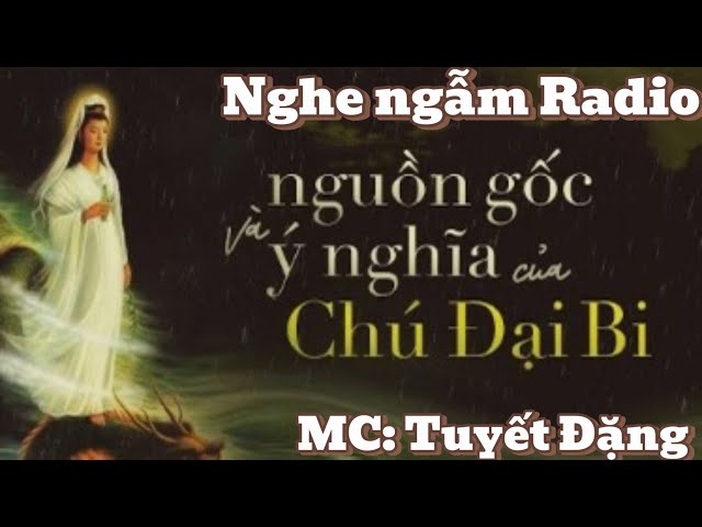 NGUỒN GỐC CỦA CHÚ ĐẠI BI- Đại Bi Tâm Đà La Ni (Maha Karunika citta Dharani)