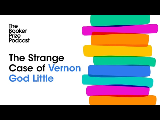 The Strange Case of Vernon God Little | The Booker Prize Podcast: Episode 5