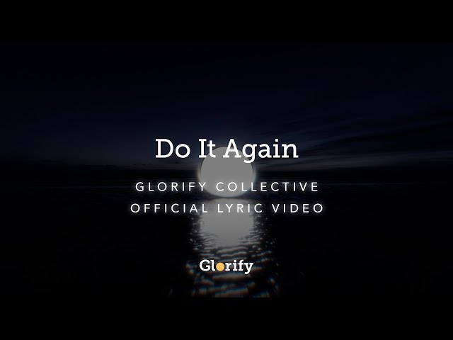 Glorify Collective - Do It Again [Official Lyric Video]