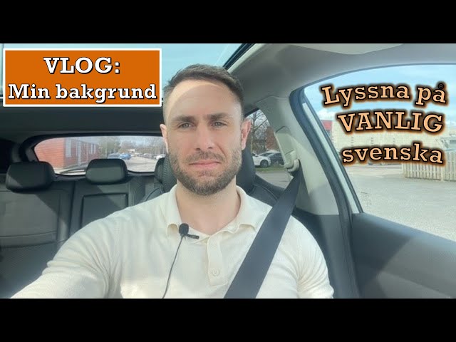 Lyssna på VANLIG svenska: Min bakgrund 1 (VLOG)