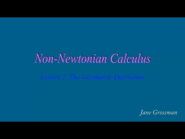 Non-Newtonian Calculus Lesson 2: The Geometric Derivative (Multiplicative)