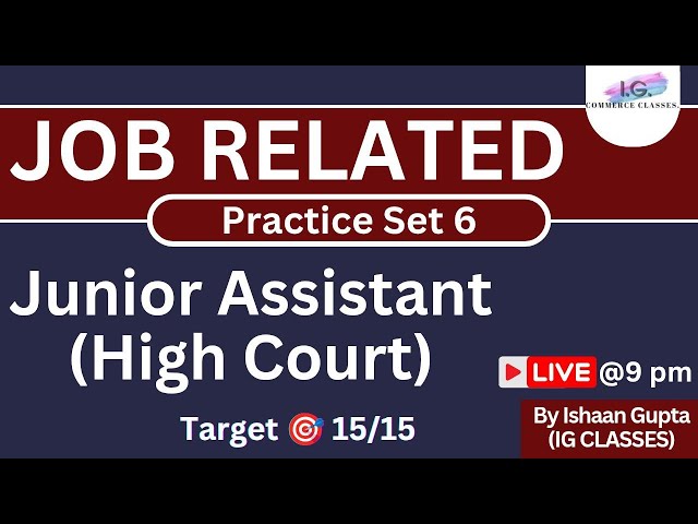 JOB RELATED - Practice set 6 - Best 15 MCQ - Junior Assistant High Court - By Ishaan Gupta