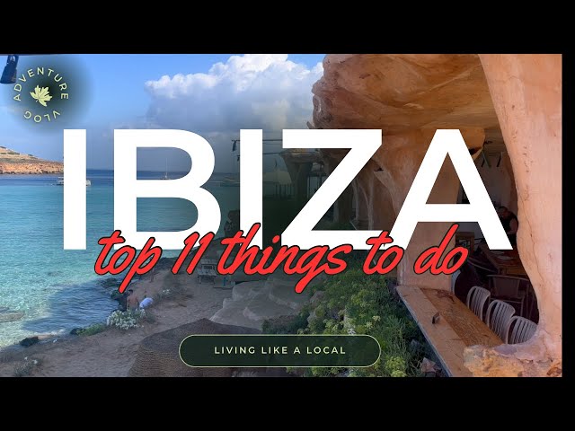 THE TOP 11 IBIZA ACTIVITIES YOU WON'T WANT TO MISS IN 2025!